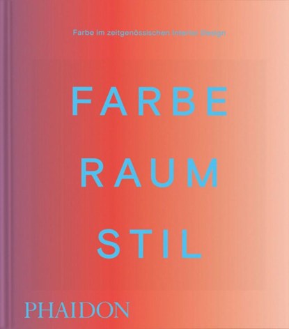 Farbe. Raum. Stil, niet bekend - Gebonden - 9781837291908