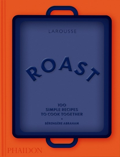Roast, Bérengère Abraham ; Larousse - Gebonden - 9781837293131