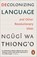 Decolonizing Language and Other Revolutionary Ideas, Ngugi wa Thiong'o - Paperback - 9781837310487