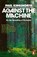 Against the Machine, Paul Kingsnorth - Paperback - 9781837310975