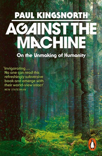 Against the Machine, Paul Kingsnorth - Paperback - 9781837310975