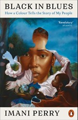 Black in Blues - Imani Perry - 9781837311637