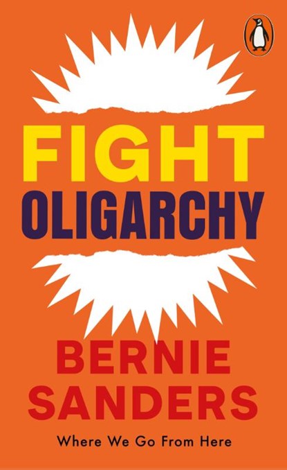 Fight Oligarchy, Bernie Sanders - Paperback - 9781837312948