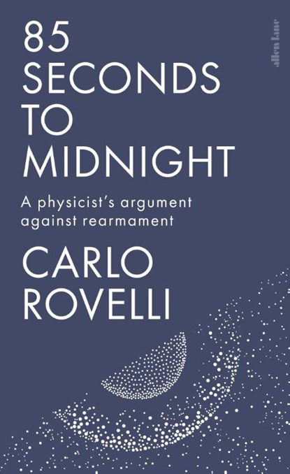 85 Seconds to Midnight, Carlo Rovelli - Paperback - 9781837315574