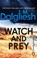 Watch and Prey, J M Dalgliesh - Paperback - 9781837320301