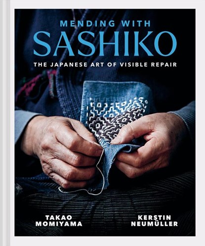 Mending with Sashiko, Kerstin Neumuller ; Takao Momiyama - Gebonden - 9781837330065
