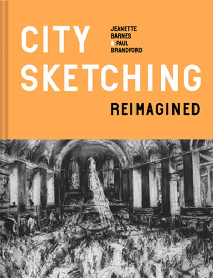 City Sketching Reimagined: Ideas, Exercises, Inspiration, Jeanette Barnes - Gebonden - 9781837330232
