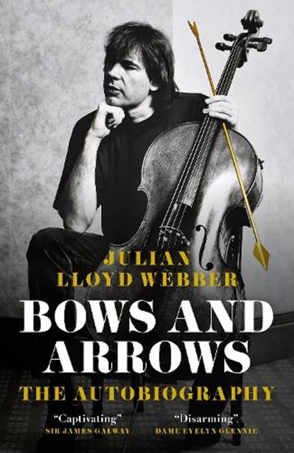 Bows and Arrows, Julian Lloyd Webber - Gebonden - 9781837360581