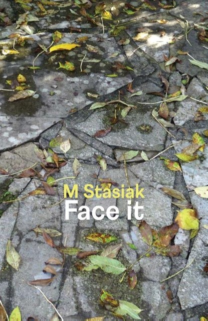 Face it, M. Stasiak - Paperback - 9781837380183