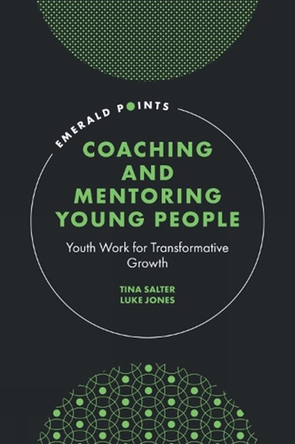 Coaching and Mentoring Young People, Tina (University of Bedfordshire Salter ; Luke (Independent Researcher Jones - Gebonden - 9781837421466