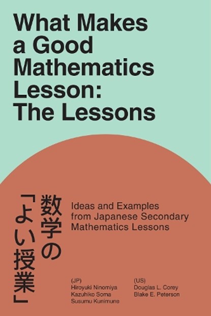 What Makes a Good Mathematics Lesson, Douglas L. (Brigham Young University Corey ; Hiroyuki (Saitama University Ninomiya ; Blake E. (Brigham Young University Peterson - Paperback - 9781837426812