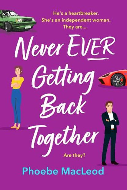 Never Ever Getting Back Together, Phoebe MacLeod - Paperback - 9781837514304