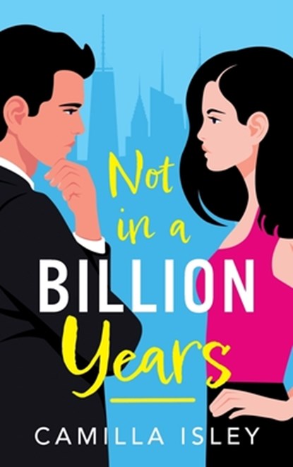 Not In A Billion Years, Camilla Isley - Gebonden - 9781837519408