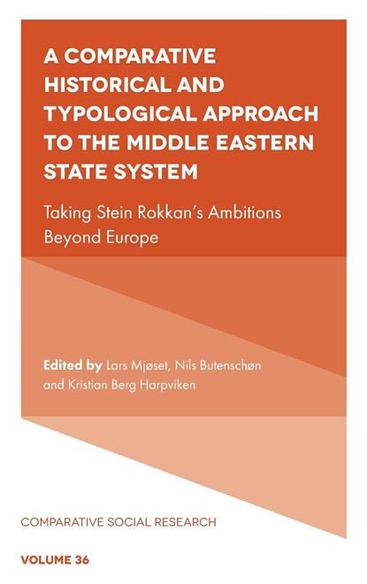 A Comparative Historical and Typological Approach to the Middle Eastern State System, LARS (UNIVERSITY OF OSLO,  Norway) Mjøset ; Nils (University of Oslo, Norway) Butenschøn ; Kristian Berg (The International Peace Research Institute Oslo, Norway) Harpviken - Gebonden - 9781837531233