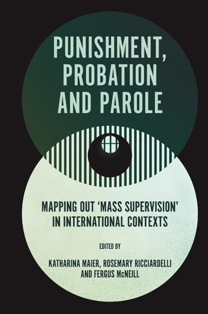 Punishment, Probation and Parole, Katharina (The University of Winnipeg Maier ; Rosemary (Memorial University of Newfoundland Ricciardelli ; Fergus (University of Glasgow McNeill - Gebonden - 9781837531950