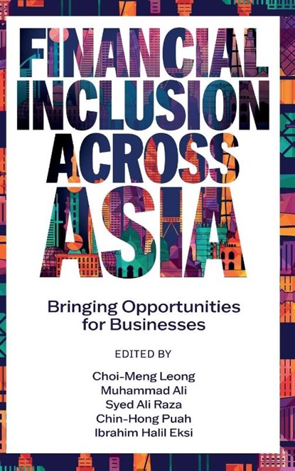 Financial Inclusion Across Asia, Choi-Meng (UCSI University Kuala Lumpur Leong ; Muhammad (Taylor’s University Ali ; Syed Ali (Iqra University Raza - Gebonden - 9781837533053