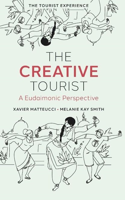 The Creative Tourist, Xavier (Independent Scholar Matteucci ; Melanie (Budapest Metropolitan University Smith - Gebonden - 9781837534050