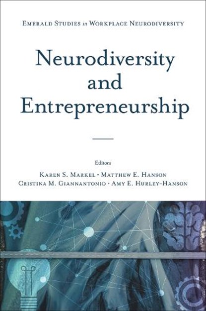 Neurodiversity and Entrepreneurship, Karen S. (University of Colorado Markel ; Matthew E. (University of California Hanson ; Cristina M. (Chapman University Giannantonio - Gebonden - 9781837537990