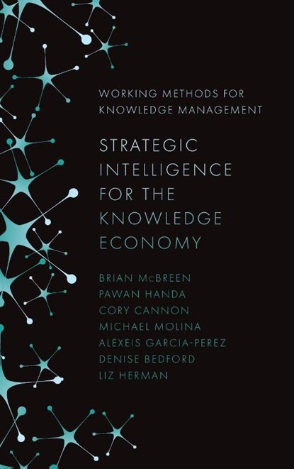 Strategic Intelligence for the Knowledge Economy, Brian (Independent Scholar McBreen ; Pawan ((retired) Handa ; Cory (University of Maryland Global Campus Cannon ; Michael (Oklahoma Transportation Library Molina - Gebonden - 9781837538911