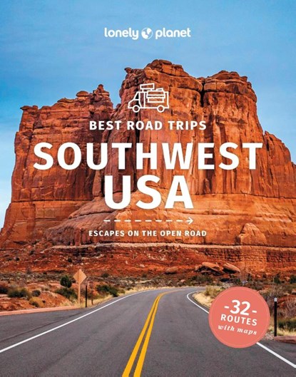 Lonely Planet Best Road Trips Southwest USA, Lonely Planet ; Anthony Ham ; Amy C Balfour ; Alison Bing ; Stephen Lioy ; Carolyn McCarthy ; Hugh McNaughtan ; Christopher Pitts ; Ryan Ver Berkmoes ; Benedict Walker - Paperback - 9781837581924
