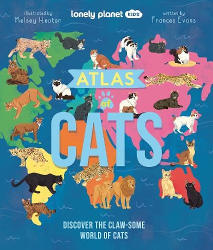 Lonely Planet Kids Atlas of Cats, Lonely Planet Kids ; Frances Evans - Gebonden - 9781837582600