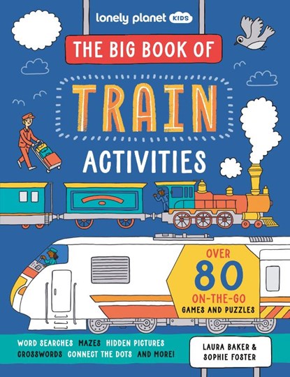 Lonely Planet Kids The Big Book of Train Activities, Lonely Planet Kids ; Laura Baker - Paperback - 9781837582976