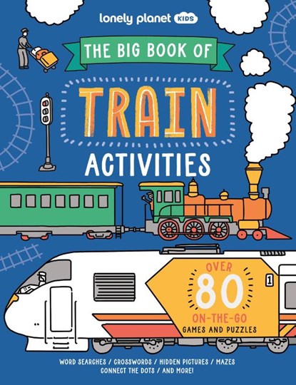Lonely Planet Kids the Big Book of Train Activities, Laura Baker - Paperback - 9781837582983