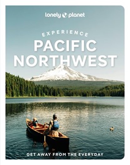Lonely Planet Experience Pacific Northwest, Lonely Planet - Paperback - 9781837583157