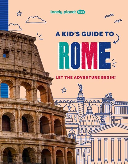 Lonely Planet Kids A Kid's Guide to Rome, Lonely Planet Kids ; Lonely Planet - Paperback - 9781837585250