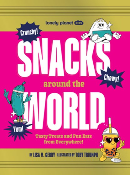 Lonely Planet Kids Snacks Around the World: Tasty Treats and Fun Eats from Everywhere!, Lonely Planet - Gebonden - 9781837585779