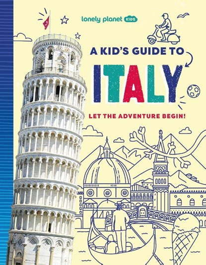 Lonely Planet Kids A Kid's Guide to Italy, Lonely Planet Kids ; Alexa Ward - Paperback - 9781837587711