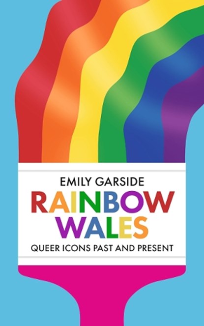 Rainbow Wales, Emily Garside - Gebonden - 9781837600342