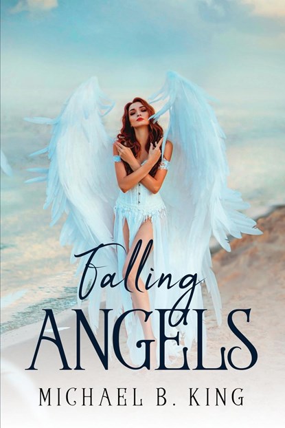 FALLING ANGELS, Michael B. King - Paperback - 9781837619757