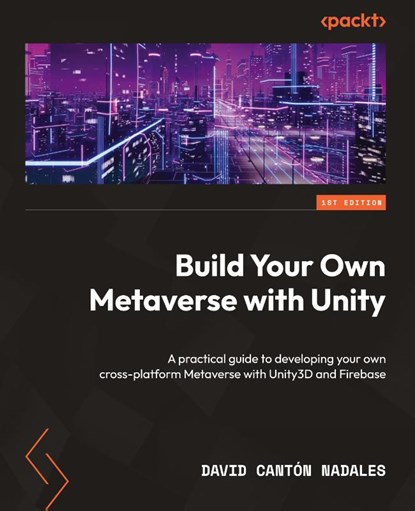 Build Your Own Metaverse with Unity, David Canton Nadales - Paperback - 9781837631735