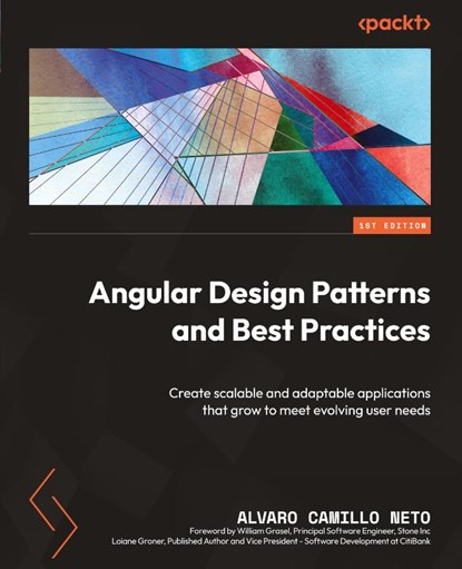 Angular Design Patterns and Best Practices, Alvaro Camillo Neto - Paperback - 9781837631971