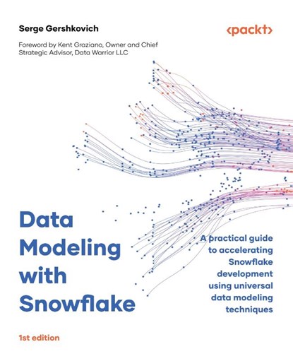 Data Modeling with Snowflake, Serge Gershkovich - Paperback - 9781837634453