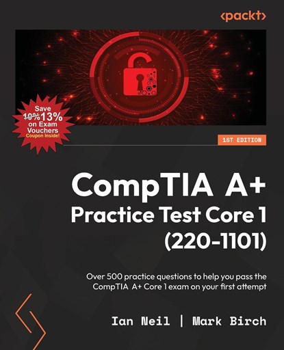 CompTIA A+ Practice Test Core 1 (220-1101), Mark Birch ;  Ian Neil - Paperback - 9781837634729