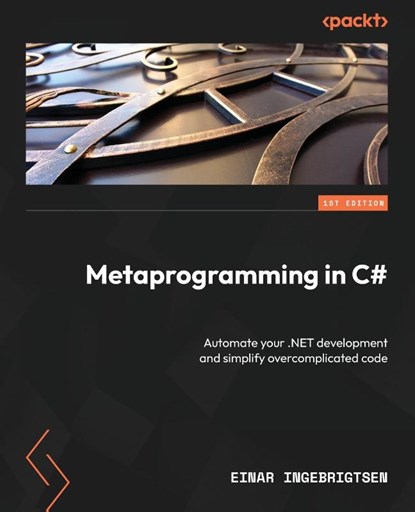 Metaprogramming in C#, Einar Ingebrigtsen - Paperback - 9781837635429
