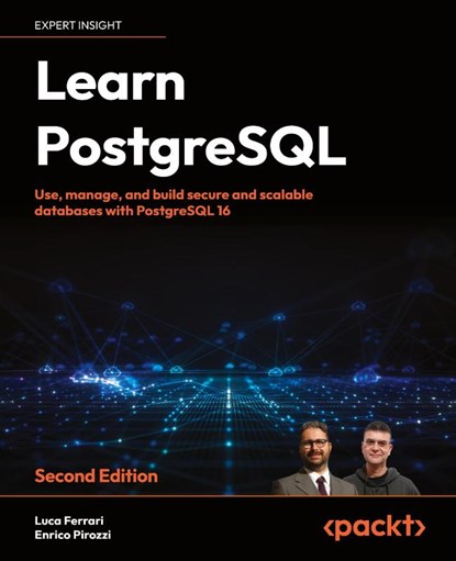 Learn PostgreSQL - Second Edition, Luca Ferrari ; Enrico Pirozzi - Paperback - 9781837635641