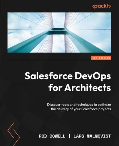 Salesforce DevOps for Architects, Rob Cowell ; Lars Malmqvist - Paperback - 9781837636051