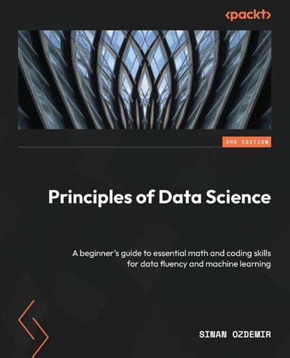 Principles of Data Science - Third Edition, Sinan Ozdemir - Paperback - 9781837636303