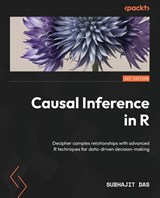 Causal Inference in R - Subhajit Das - 9781837639021
