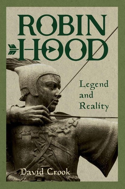 Robin Hood: Legend and Reality, David (Contributor) Crook - Paperback - 9781837650101