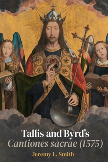 Tallis and Byrd’s Cantiones sacrae (1575), Jeremy L. (Customer) Smith - Gebonden - 9781837650453