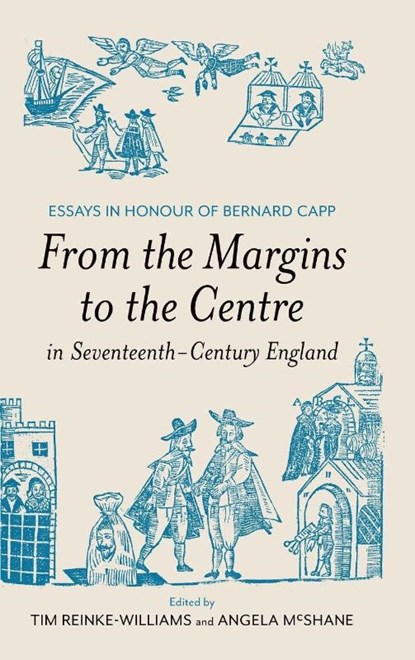 From the Margins to the Centre in Seventeenth-Century England, Angela McShane ; Tim Reinke-Williams - Gebonden - 9781837651665