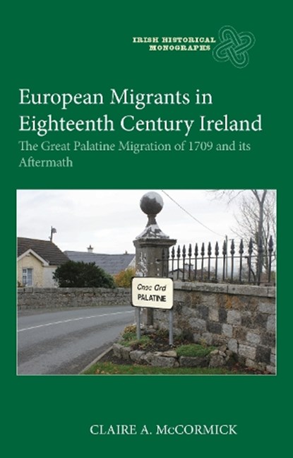 European Migrants in Eighteenth Century Ireland, Claire McCormick - Gebonden - 9781837651719