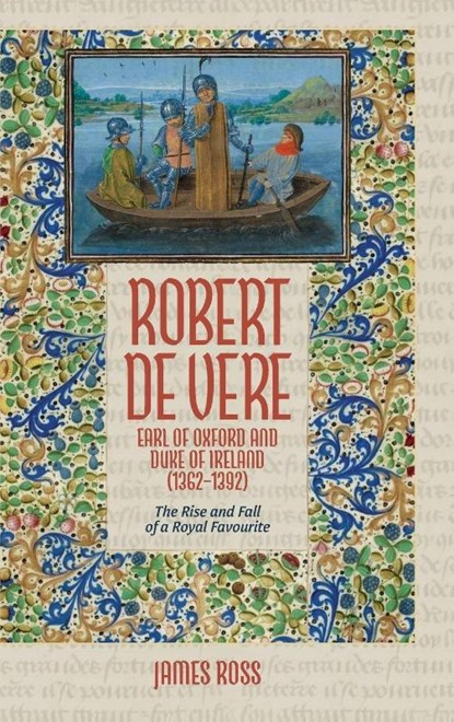Robert de Vere, Earl of Oxford and Duke of Ireland (1362-1392), James (Customer) Ross - Gebonden - 9781837651948