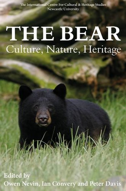 The Bear: Culture, Nature, Heritage, Professor Owen Nevin ; Professor Ian (Author) Convery ; Professor Peter Davis - Paperback - 9781837652655