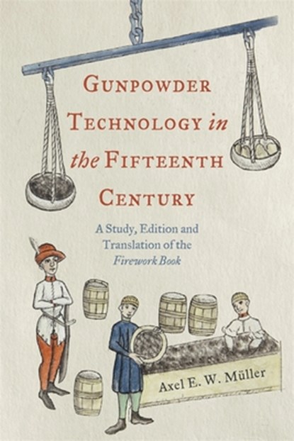 Gunpowder Technology in the Fifteenth Century, Axel Muller - Paperback - 9781837652662