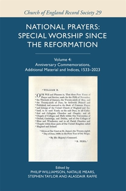 National Prayers: Special Worship Since the Reformation: Volume 4: Anniversary Commemorations, Additional Material and Indices, 1533-2023, Philip Williamson - Gebonden - 9781837652792